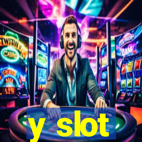 y slot