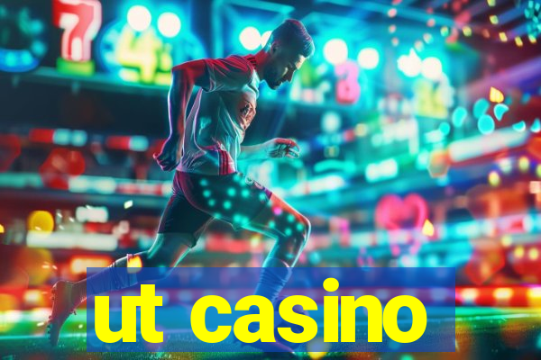 ut casino