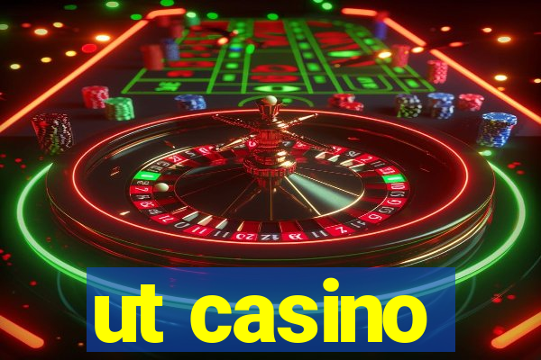 ut casino