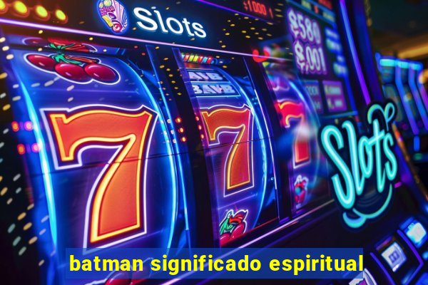 batman significado espiritual