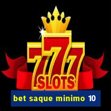 bet saque minimo 10