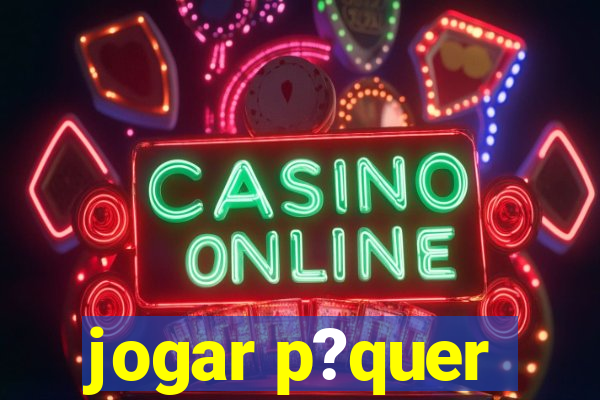 jogar p?quer