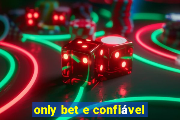 only bet e confiável