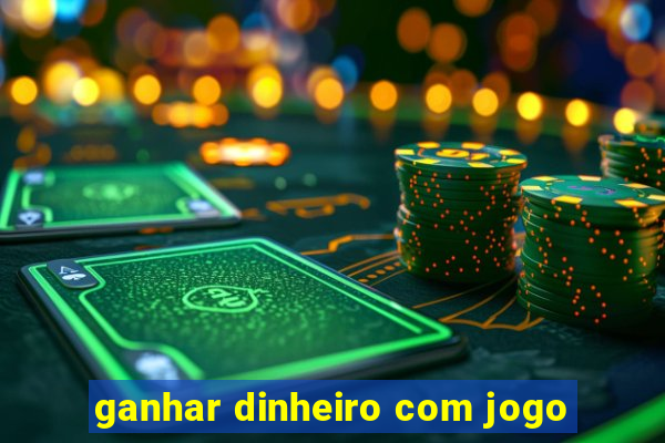 ganhar dinheiro com jogo