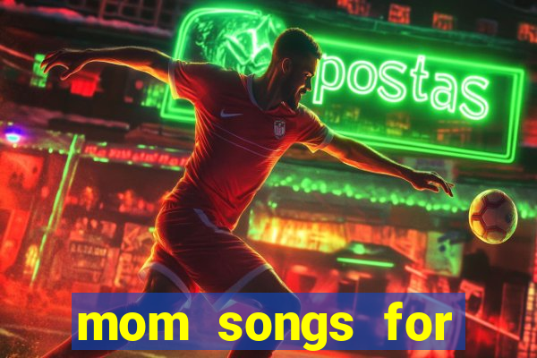 mom songs for mother's day