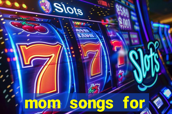 mom songs for mother's day