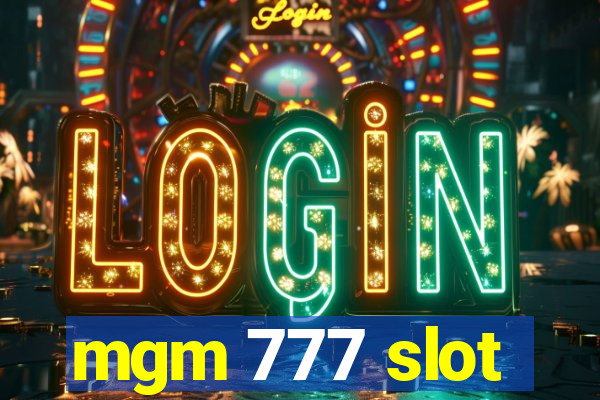 mgm 777 slot