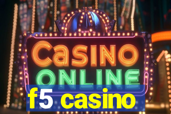 f5 casino