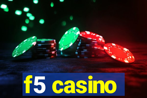 f5 casino