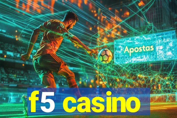 f5 casino