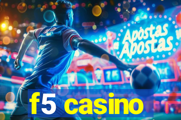 f5 casino