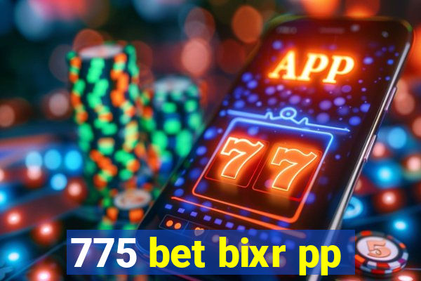 775 bet bixr pp