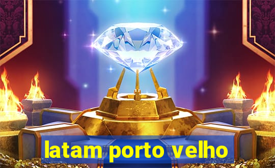 latam porto velho