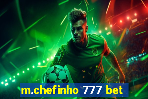 m.chefinho 777 bet