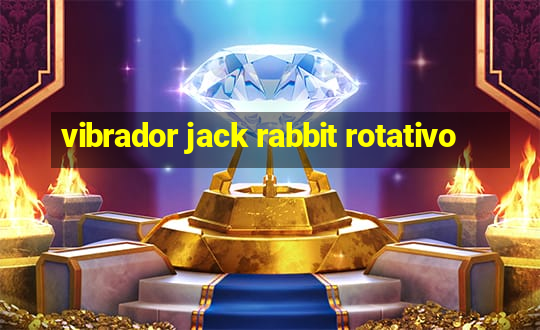 vibrador jack rabbit rotativo