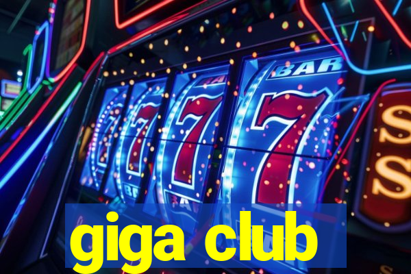 giga club