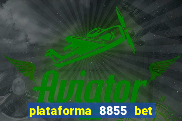 plataforma 8855 bet é confiável