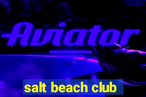 salt beach club