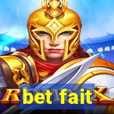 bet fait