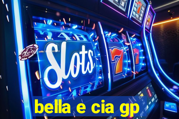 bella e cia gp