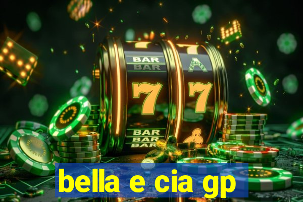 bella e cia gp