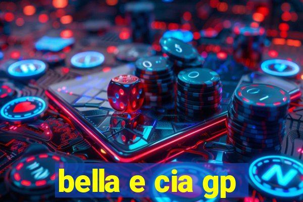 bella e cia gp