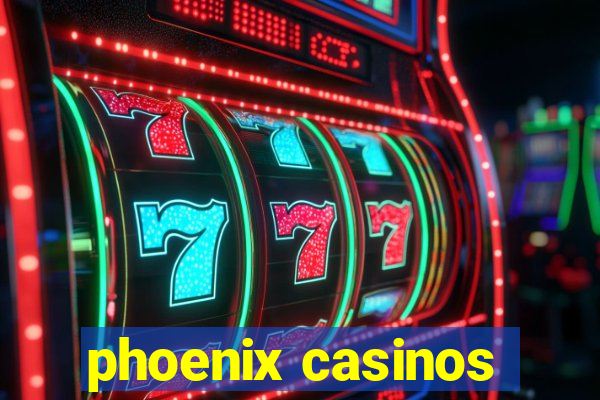 phoenix casinos