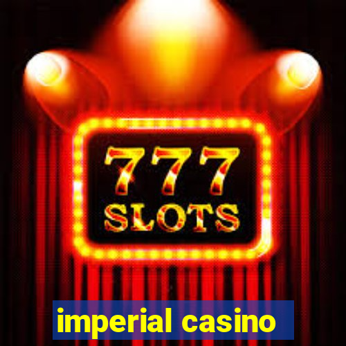 imperial casino