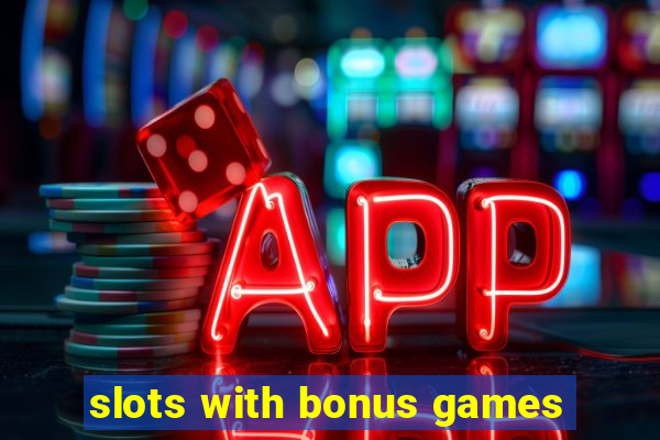 slots with bonus games