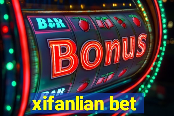 xifanlian bet