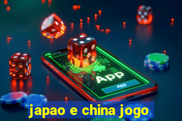 japao e china jogo