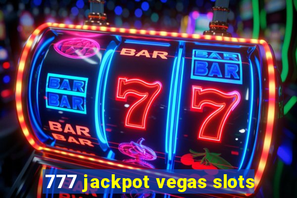 777 jackpot vegas slots