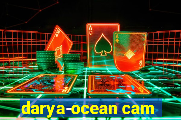 darya-ocean cam