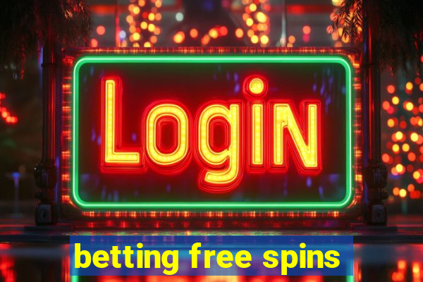 betting free spins