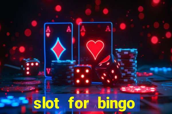 slot for bingo acesso antecipado