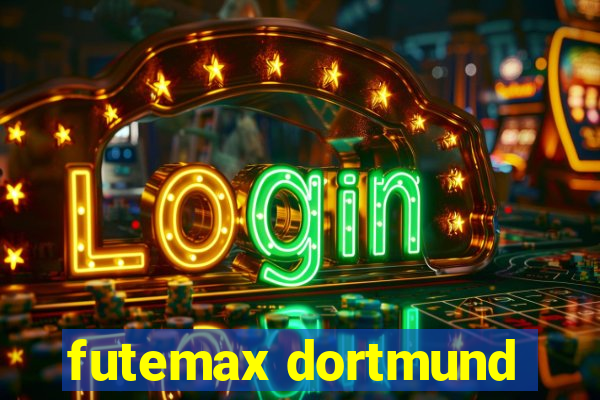 futemax dortmund