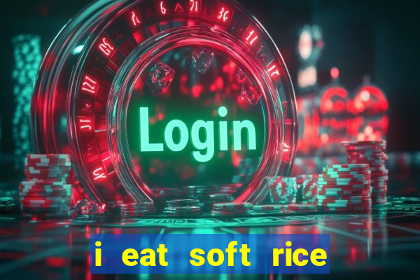 i eat soft rice in another world em português