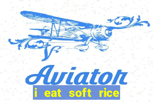 i eat soft rice in another world em português