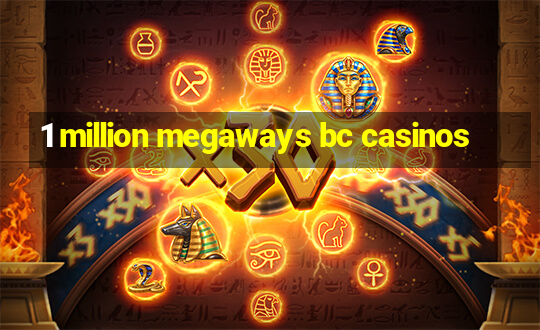 1 million megaways bc casinos