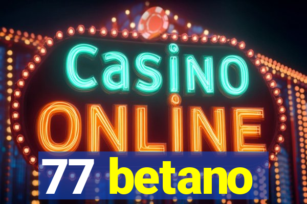 77 betano