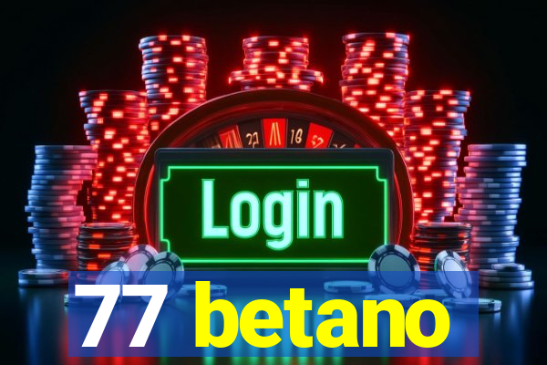 77 betano