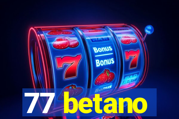 77 betano