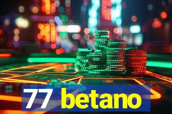 77 betano