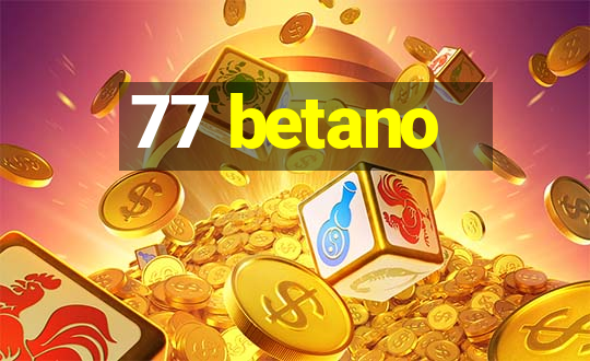 77 betano