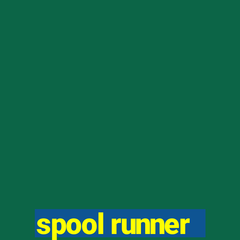 spool runner