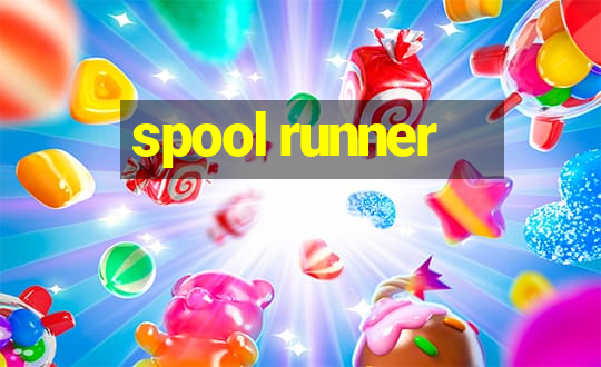 spool runner