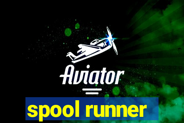 spool runner