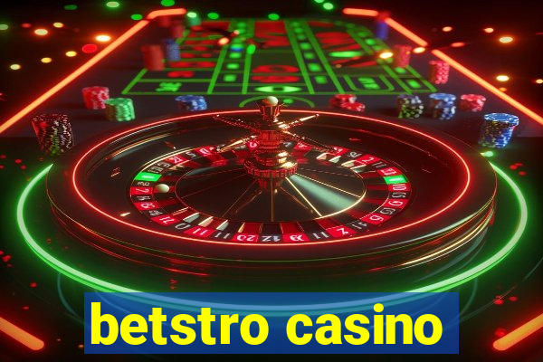 betstro casino