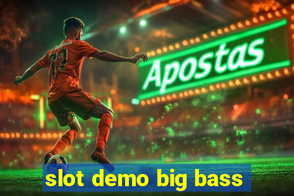 slot demo big bass