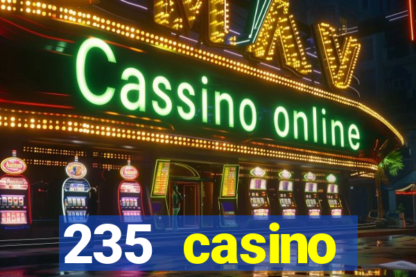 235 casino manchester opening times